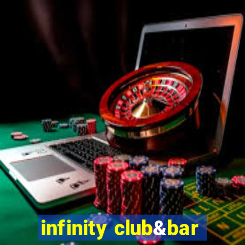 infinity club&bar