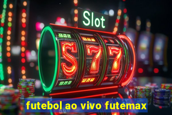 futebol ao vivo futemax