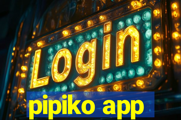 pipiko app