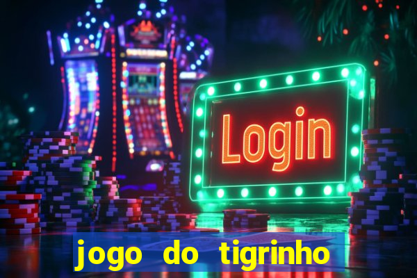 jogo do tigrinho em casa chinesa