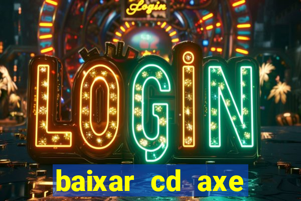 baixar cd axe bahia 2000 gratis