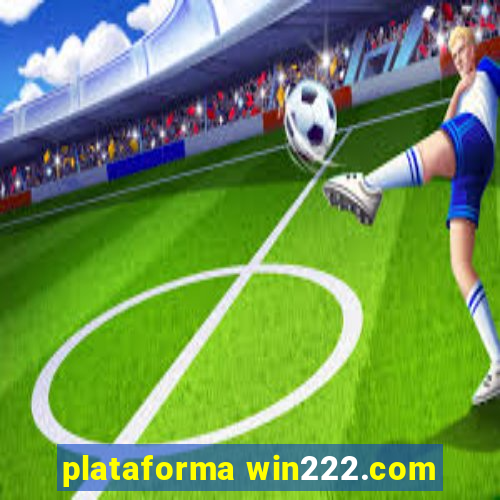 plataforma win222.com