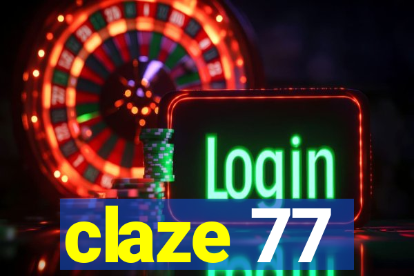 claze 77