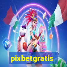 pixbetgratis