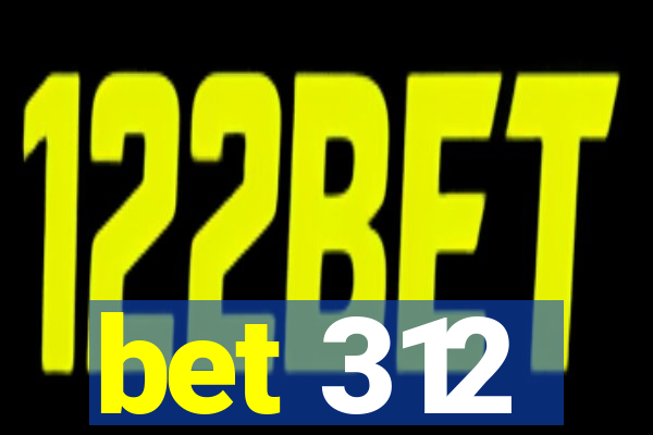 bet 312