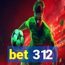 bet 312