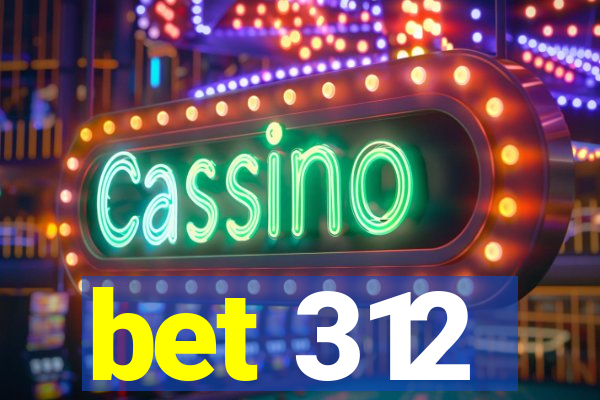 bet 312