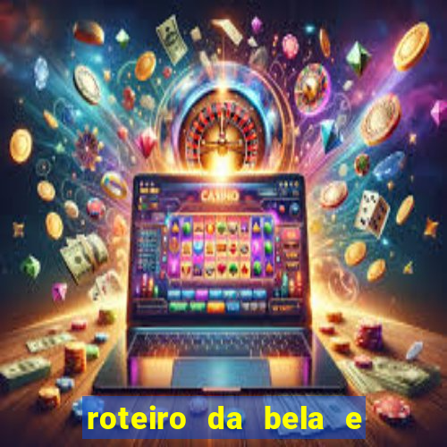 roteiro da bela e a fera