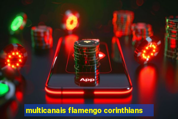 multicanais flamengo corinthians