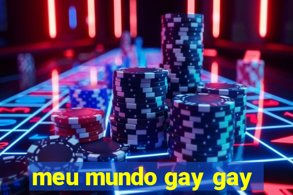 meu mundo gay gay