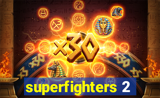 superfighters 2