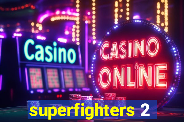 superfighters 2