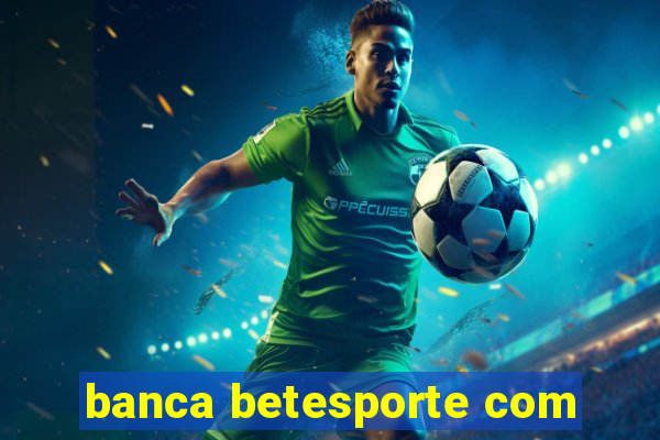 banca betesporte com