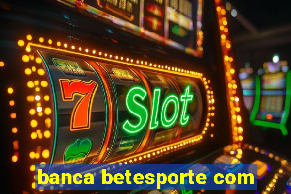 banca betesporte com