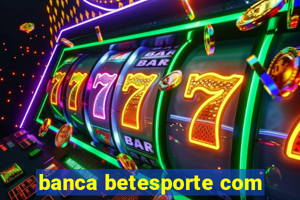 banca betesporte com