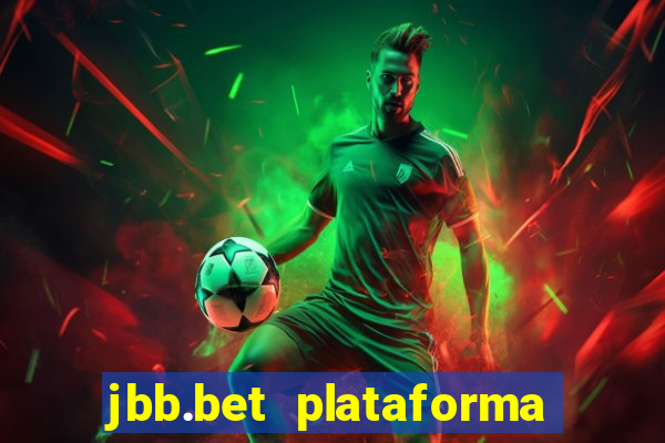 jbb.bet plataforma de jogos