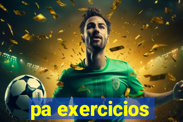 pa exercicios