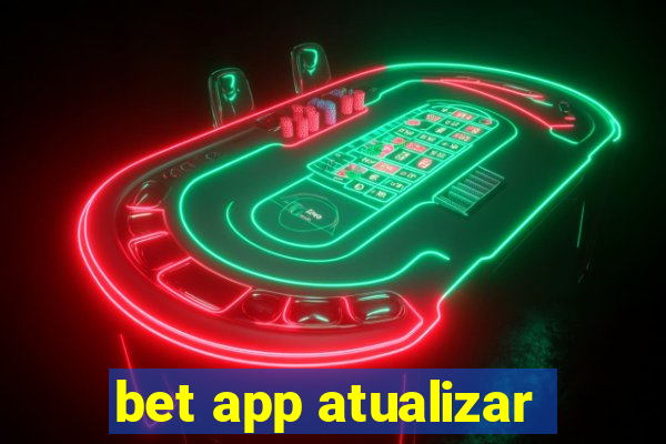 bet app atualizar