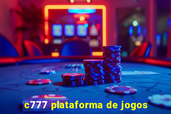 c777 plataforma de jogos