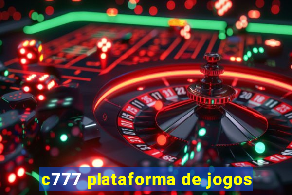 c777 plataforma de jogos