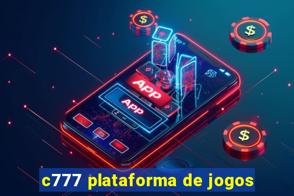 c777 plataforma de jogos