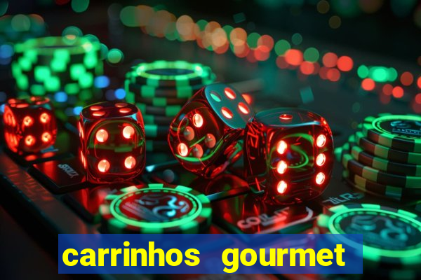 carrinhos gourmet para festas