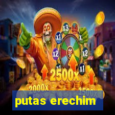 putas erechim