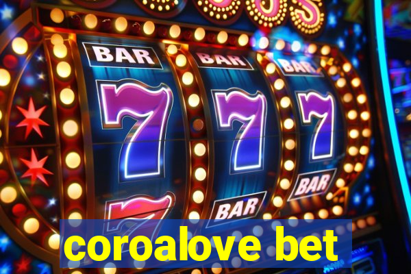 coroalove bet