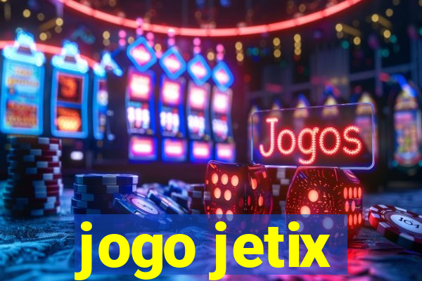 jogo jetix