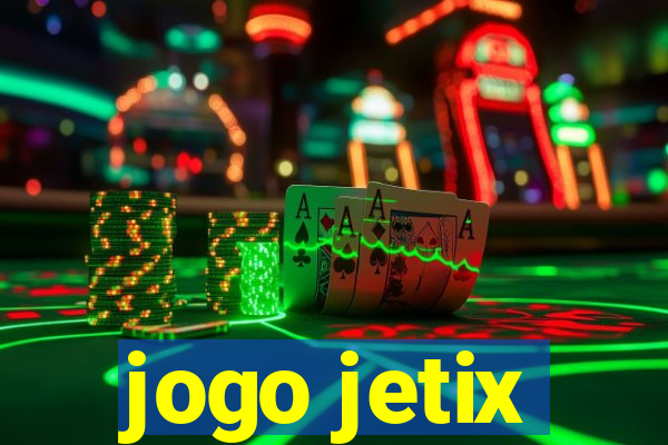 jogo jetix