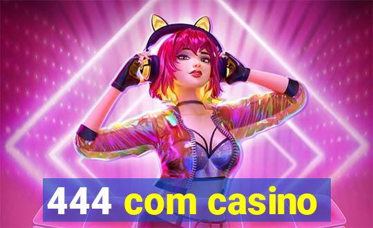 444 com casino