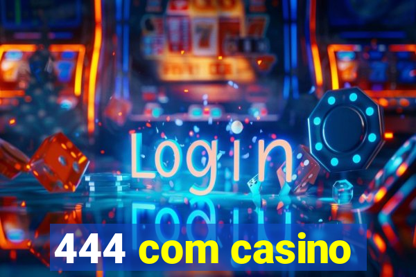 444 com casino