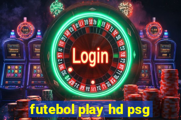 futebol play hd psg