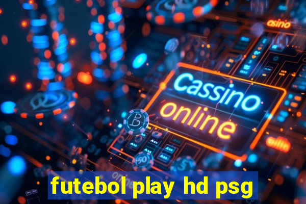 futebol play hd psg