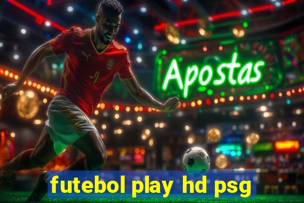 futebol play hd psg