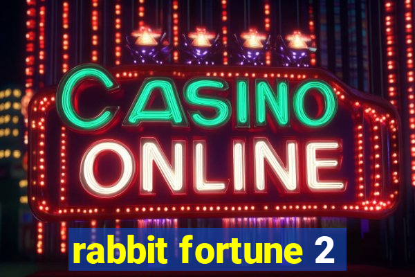 rabbit fortune 2