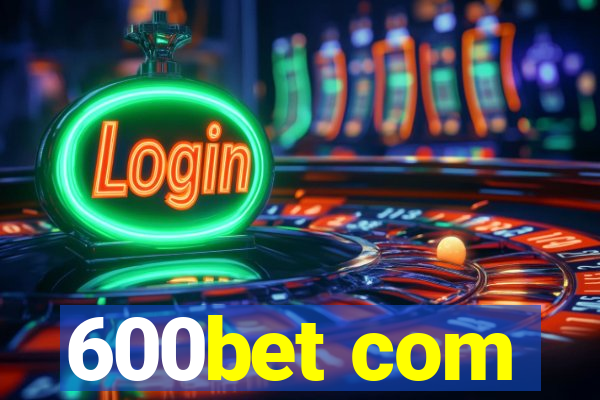 600bet com