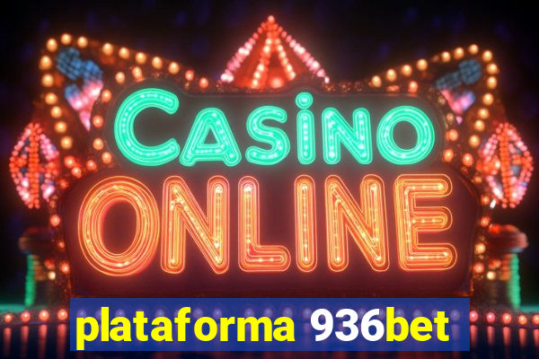 plataforma 936bet