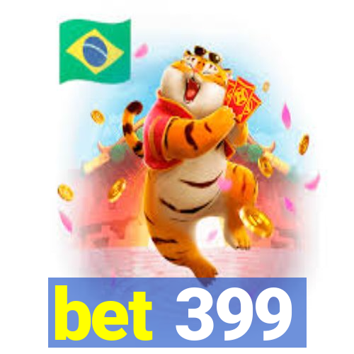 bet 399