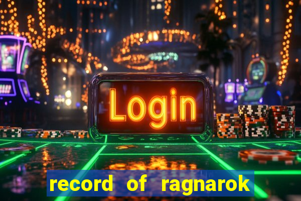 record of ragnarok 3 temporada