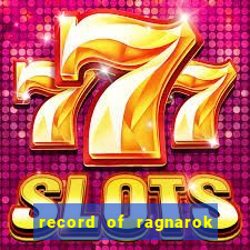 record of ragnarok 3 temporada