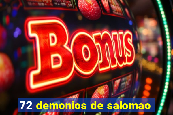 72 demonios de salomao