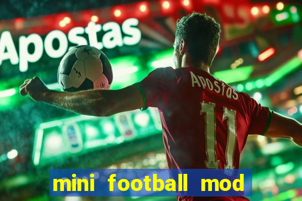 mini football mod apk (unlimited money and gems)