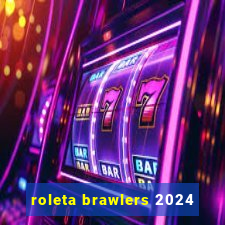 roleta brawlers 2024