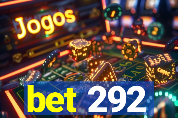 bet 292