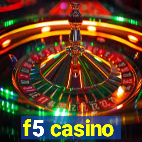 f5 casino