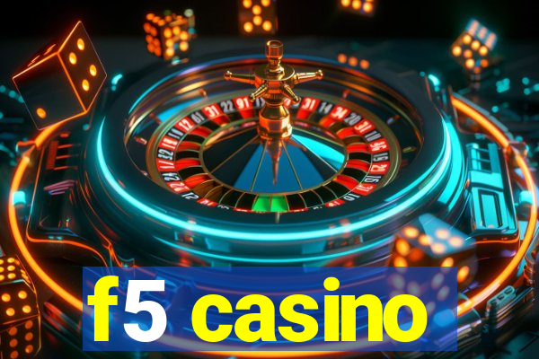 f5 casino