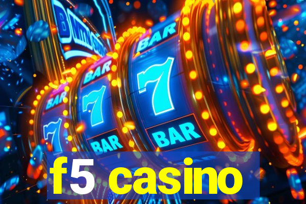 f5 casino