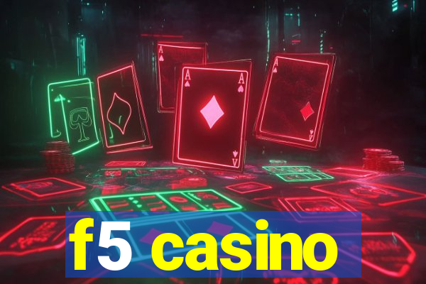 f5 casino