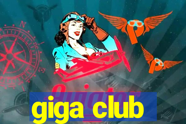 giga club